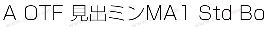 A OTF 見出ミンMA1 Std Bold字体转换